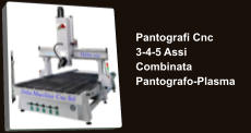 Pantografi Cnc  3-4-5 Assi Combinata  Pantografo-Plasma